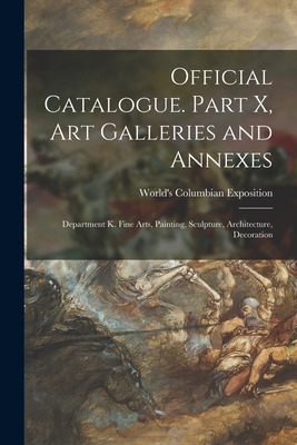 Libro Official Catalogue. Part X, Art Galleries And Annex...