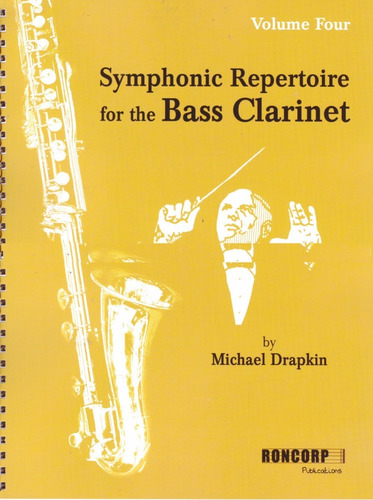 Symphonic Repertoire For The Bass Clarinet, Volume Four.