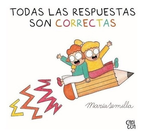 Libro Todas Las Respuestas Son Correctas De Maria Semilla