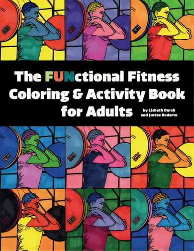 The Functional Fitness Coloring & Activity Book For Adults, De Rodarte, Justas., Vol. 1. Editorial Lightning Source Inc, Tapa Blanda En Inglés