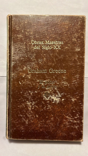 El Poder Y La Gloria. Graham Greene. Seix Barral. 1984.