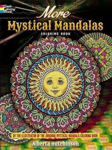 More Mystical Mandalas Coloring Book: By The Illustrator Of 