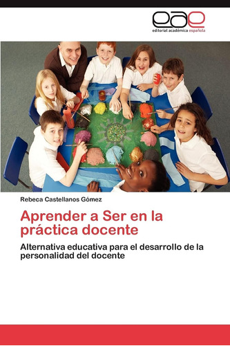 Libro: Aprender A Ser En La Práctica Docente: Alternativa El