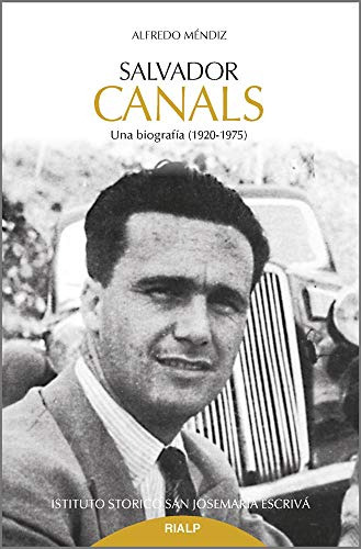 Salvador Canals: Una Biografía (1920-1975) (libros Sobre El