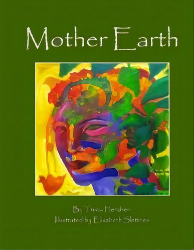 Mother Earth, De Trista Hendren. Editorial Createspace Independent Publishing Platform, Tapa Blanda En Inglés