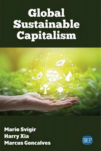 Global Sustainable Capitalism, De Mario Svigir. Editorial Business Expert Press, Tapa Blanda En Inglés
