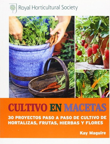 Maguire: Cultivo En Macetas -30 Proyectos Paso A Paso