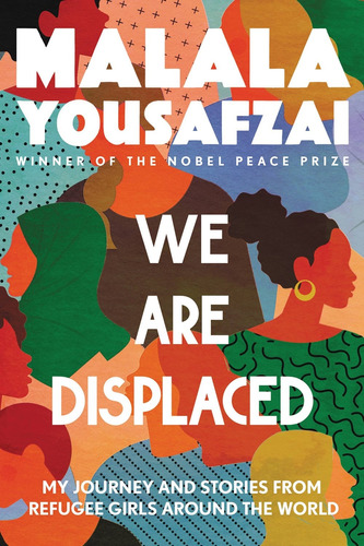 We Are Displaced, de Yousafzai, Malala. Editorial LITTLE BROWN YOUNG READERS, tapa blanda en inglés, 2021