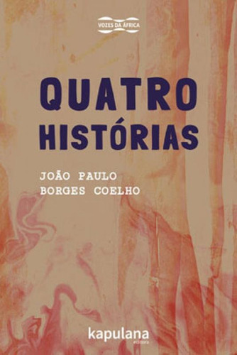 Quatro Histórias, De Coelho, João Paulo Borges. Editora Kapulana Publicaçoes, Capa Mole Em Português
