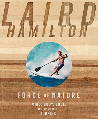 Book : Force Of Nature Mind, Body, Soul, And, Of Course,...