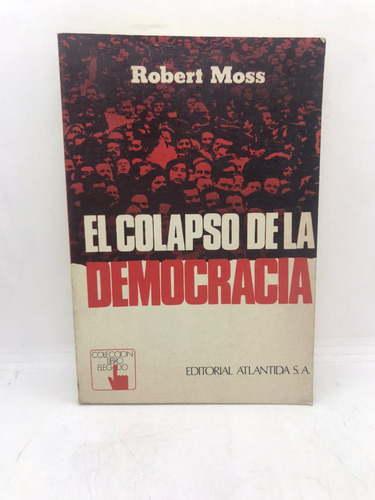 El Colapso De La Democracia - Robert Moss (usado) 