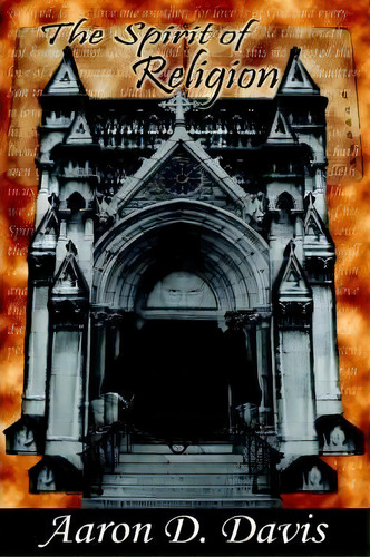 The Spirit Of Religion, De Aaron D. Davis. Editorial Authorhouse, Tapa Blanda En Inglés