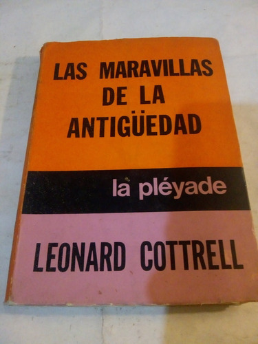 Las Maravillas De La Antiguedad Leonard Cottrell La Pleyade