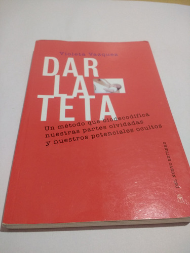 Libro Dar La Teta Violeta Vázquez - Del Nuevo Extremo