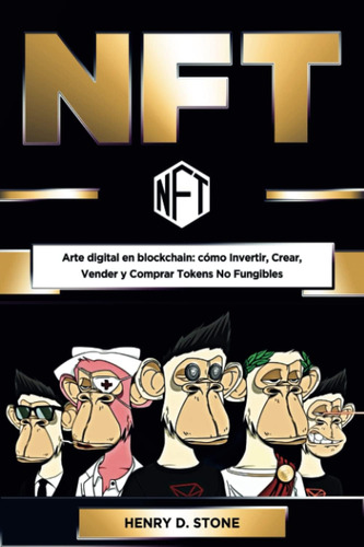 Libro: Nft: Arte Digital En Blockchain: Cómo Invertir, Crear