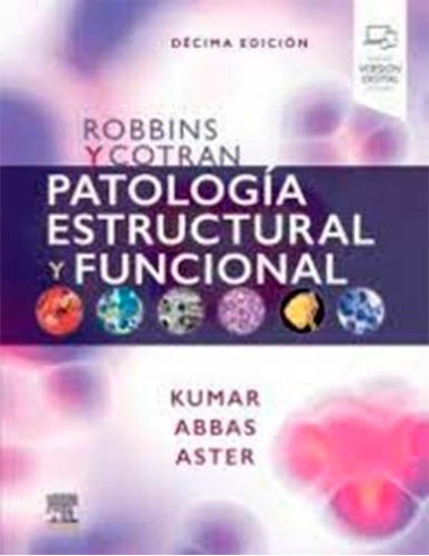 Robbins - Patologia Estructural Y Funcional  10 Ed.