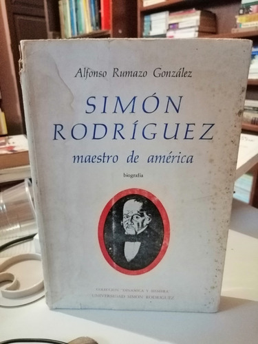 Simon Rodriguez Maestro De America Alfonso Rumanzo Gonzalez 