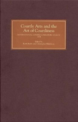 Libro Courtly Arts And The Art Of Courtliness - Keith Busby