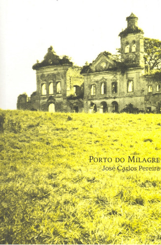 Porto do milagre, de Pereira, José Carlos. Zouk Editora e Distribuidora Ltda., capa mole em português, 2006