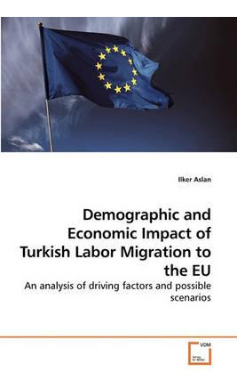 Libro Demographic And Economic Impact Of Turkish Labor Mi...