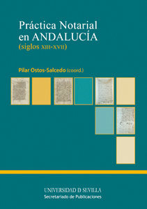 Practica Notarial En Andalucia S Xiii Xvii - Pilar Ostos-...