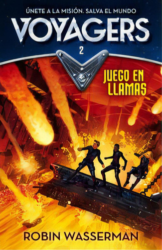 Juego En Llamas (serie Voyagers 2), De Wasserman, Robin. Editorial Alfaguara, Tapa Dura En Español