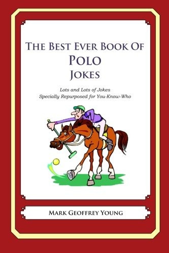 The Best Ever Book Of Polo Jokes Lots And Lots Of Jokes Spec