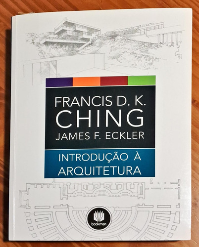 Introdução À Arquitetura, De Ching, Francis D. K.. Editora Bookman Companhia Editora Ltda.,john Wiley & Sons, Inc., Capa Mole Em Português, 2014