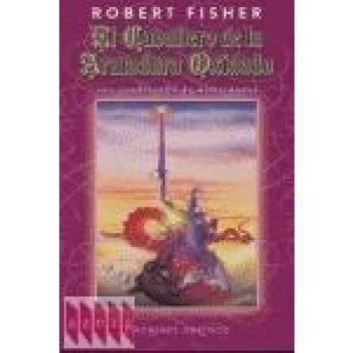 Libro El Caballero De La Armadura Oxidada  De Robert Fisher