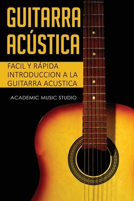 Libro Guitarra Acustica : Facil Y Rapida Introduccion A L...