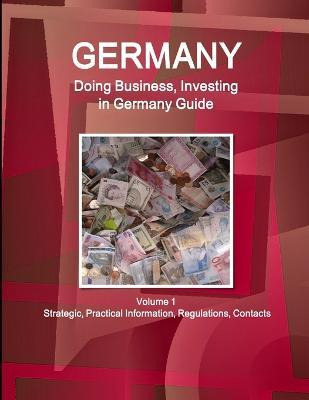 Libro Germany : Doing Business, Investing In Germany Guid...