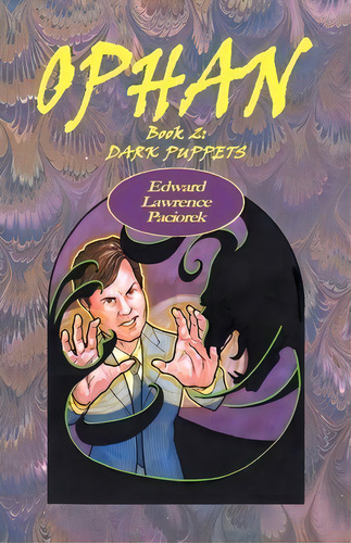 Ophan, Dark Puppets, De Mr Edward L Paciorek. Editorial Dreamers Unlimited, Tapa Blanda En Inglés