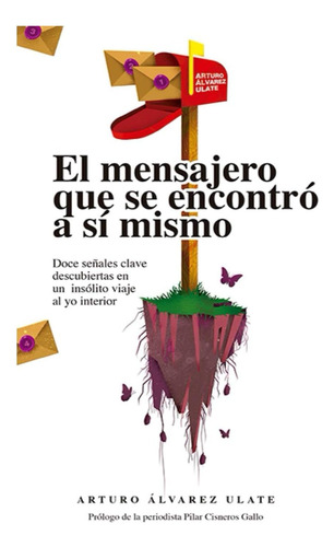 Libro: El Mensajero Que Se Encontró A Sí Mismo: Doce Señales