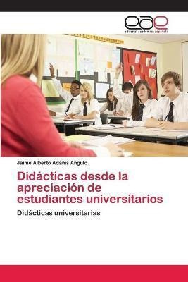 Libro Didacticas Desde La Apreciacion De Estudiantes Univ...