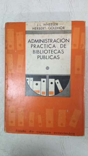 Administracion Practica De Bibliotecas Publicas - Wheeler