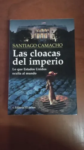 Las Cloacas Del Imperio- Santiago Camacho- Lib Merlín (Usado)