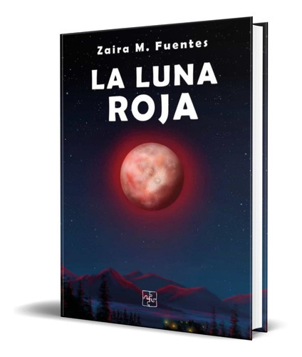 La Luna Roja, De Zaira M. Fuentes. Editorial Malas Artes, Tapa Blanda En Español, 2021