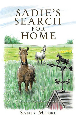 Sadie's Search For Home, De Moore, Sandy. Editorial Xulon Pr, Tapa Blanda En Inglés