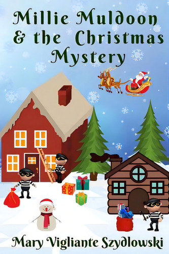 Millie Muldoon & The Christmas Mystery, De Szydlowski, Mary Vigliante. Editorial Lightning Source Inc, Tapa Blanda En Inglés