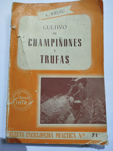 Cultivo De Champiñones Y Trufas Hongos A. Rigau Antiguo 1963