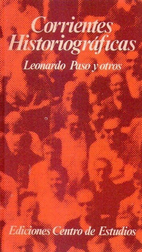 Corrientes Historiograficas * Paso Leonardo (Usado)