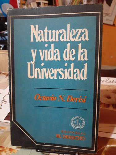 Naturaleza Y Vida De La Universidad.  Octavio Derisi. Eudeba