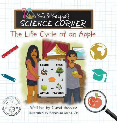 K.c. & Kayla's Science Corner: The Life Cycle Of An Apple, De Carol Basdeo., Vol. 1. Editorial Mindstir Media, Tapa Dura En Inglés