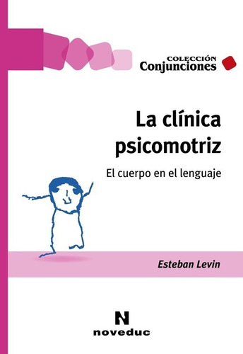 Clínica Psicomotriz, La - Esteban Levin