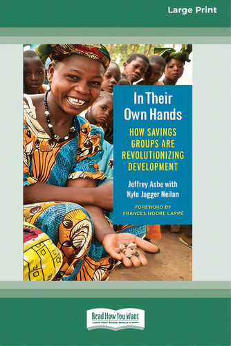 In Their Own Hands: How Savings Groups Are Revolutionizing Development [16 Pt Large Print Edition], De Ashe, Jeffrey. Editorial Readhowyouwant, Tapa Blanda En Inglés
