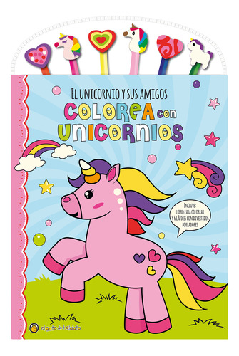 Libro Colorea Con Unicornios:el Unicornio Y Sus Amigos