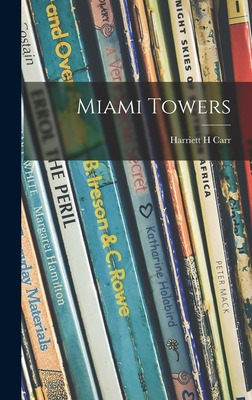 Libro Miami Towers - Carr, Harriett H.