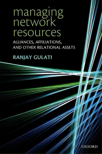 Managing Network Resources, De Ranjay Gulati. Editorial Oxford University Press, Tapa Blanda En Inglés