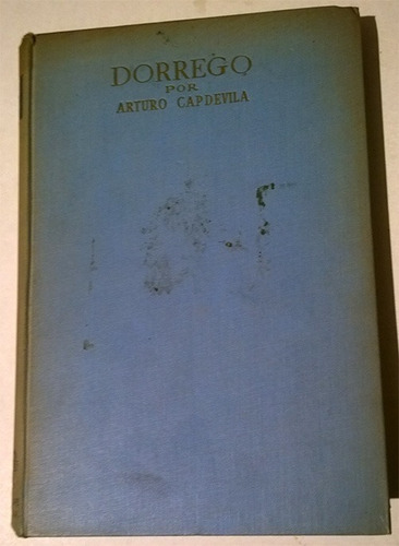 Arturo Capdevila: Historia De Dorrego, Libro Firmado X Autor