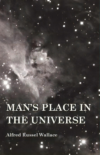 Man's Place In The Universe, De Alfred Russel Wallace. Editorial White Press, Tapa Blanda En Inglés